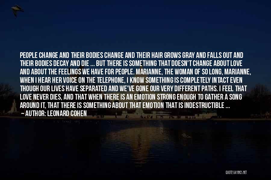 Different Paths Quotes By Leonard Cohen