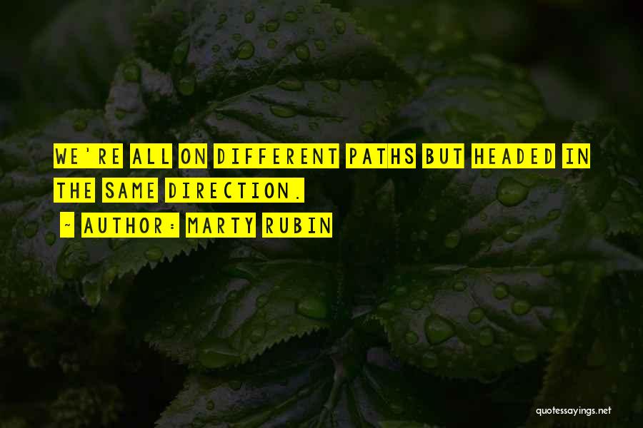 Different Paths Quotes By Marty Rubin