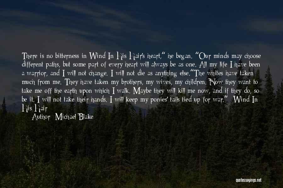 Different Paths Quotes By Michael Blake