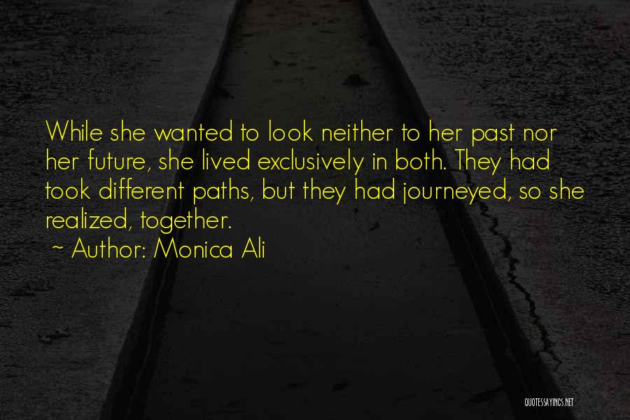 Different Paths Quotes By Monica Ali