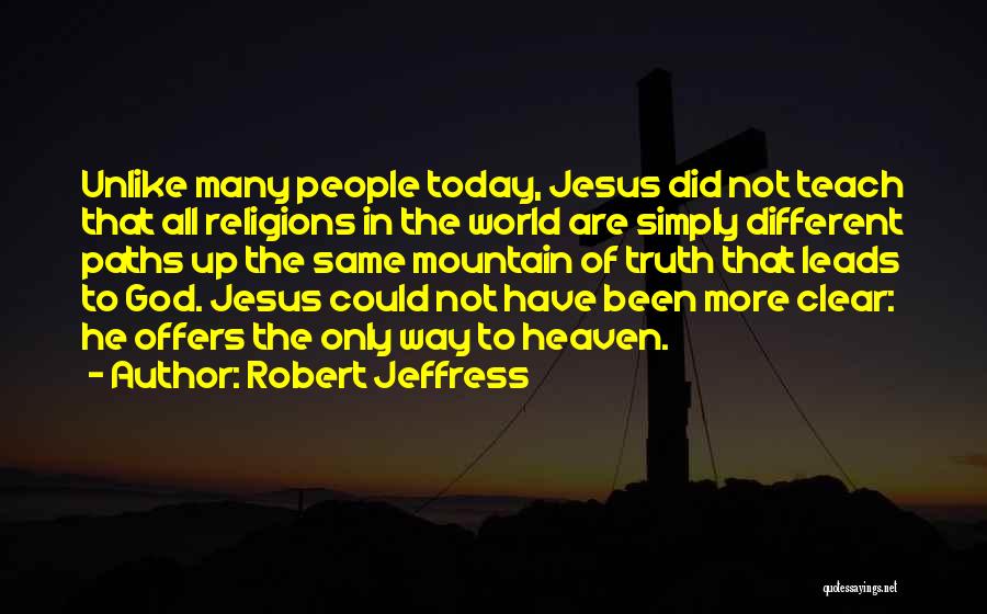 Different Paths Quotes By Robert Jeffress