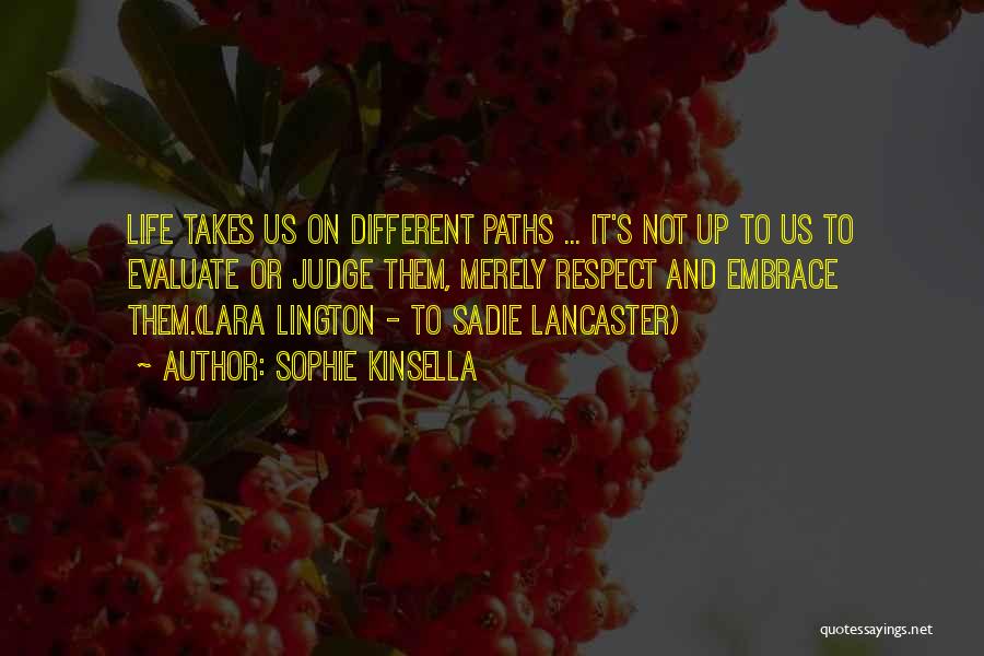 Different Paths Quotes By Sophie Kinsella