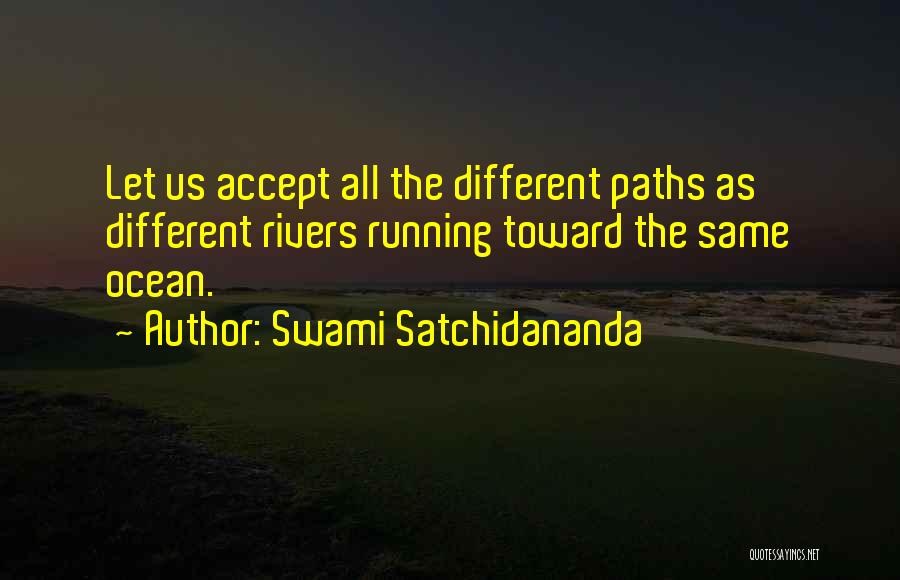 Different Paths Quotes By Swami Satchidananda