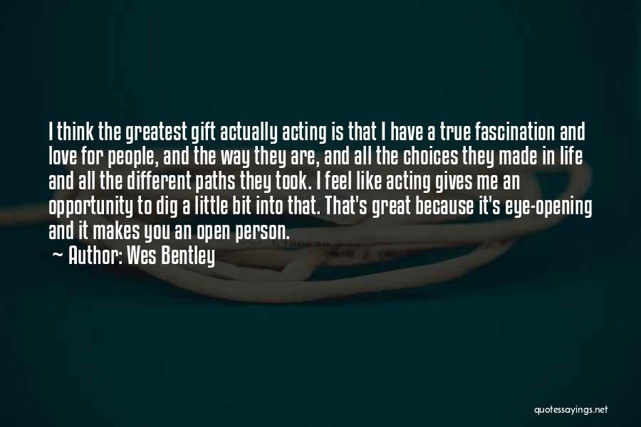 Different Paths Quotes By Wes Bentley