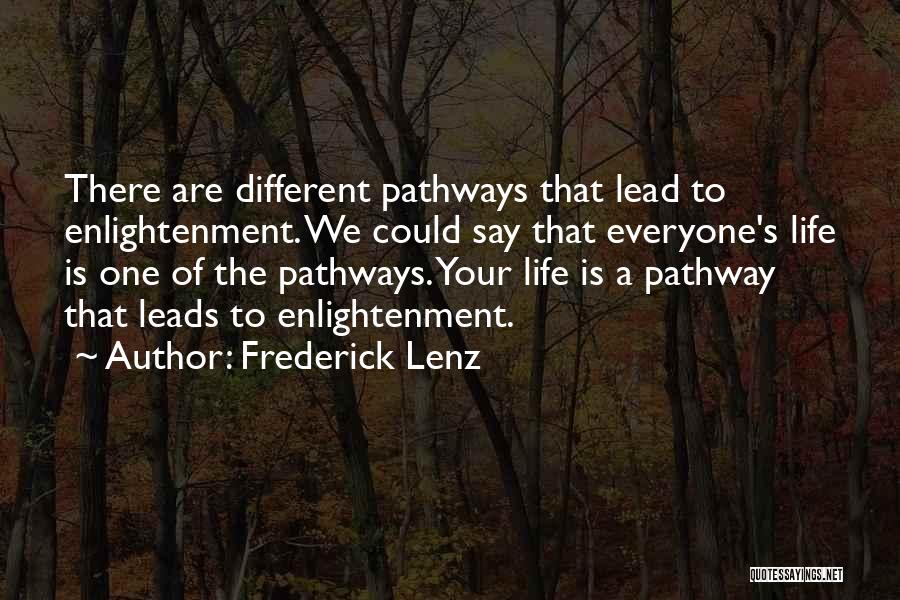 Different Pathways Quotes By Frederick Lenz