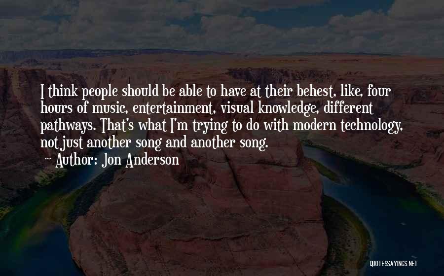 Different Pathways Quotes By Jon Anderson