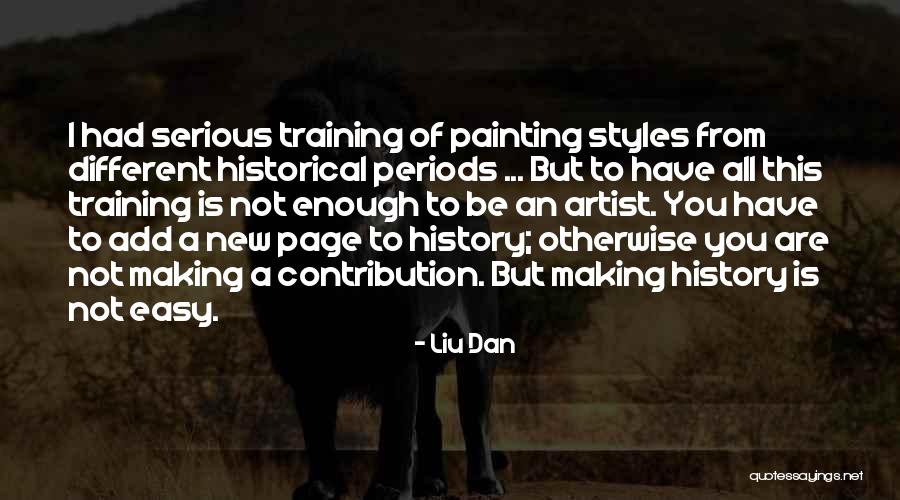 Different Periods In History Quotes By Liu Dan Different Periods In History Quotes By Liu Dan