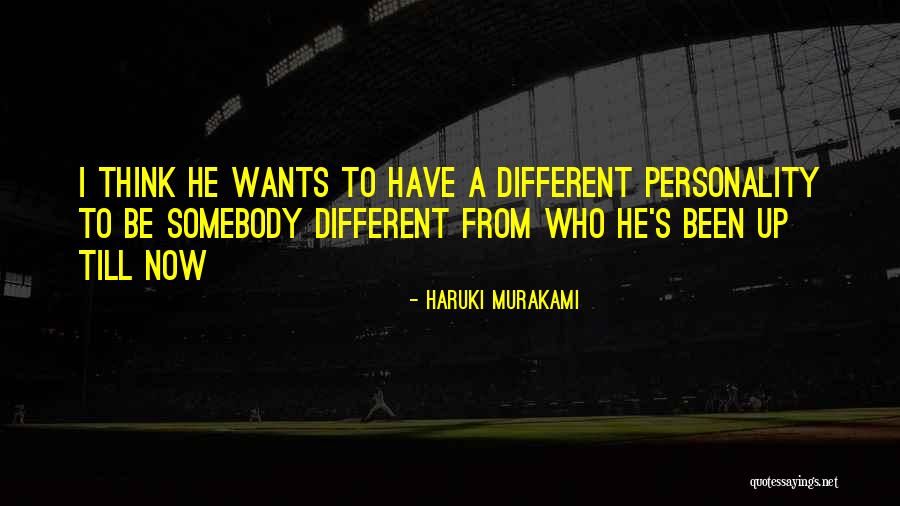 Different Personality Quotes By Haruki Murakami Different Personality Quotes By Haruki Murakami