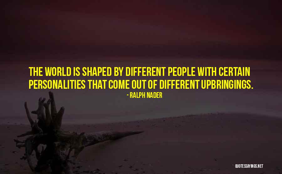 Different Personality Quotes By Ralph Nader Different Personality Quotes By Ralph Nader