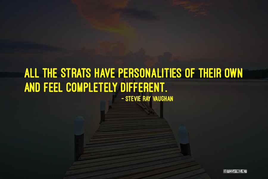 Different Personality Quotes By Stevie Ray Vaughan Different Personality Quotes By Stevie Ray Vaughan