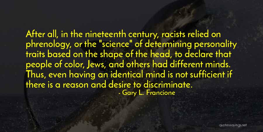Different Personality Traits Quotes By Gary L. Francione Different Personality Traits Quotes By Gary L. Francione