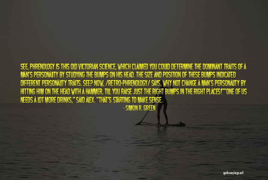 Different Personality Traits Quotes By Simon R. Green Different Personality Traits Quotes By Simon R. Green