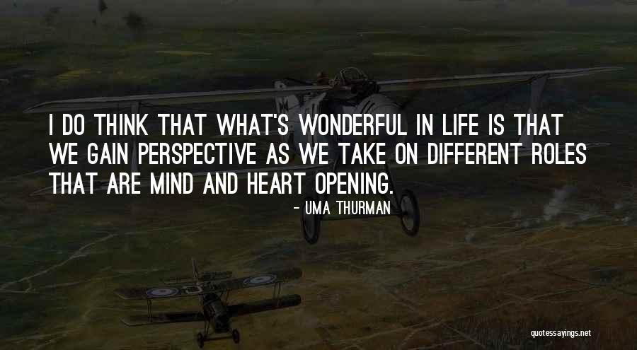 Different Perspective In Life Quotes By Uma Thurman Different Perspective In Life Quotes By Uma Thurman