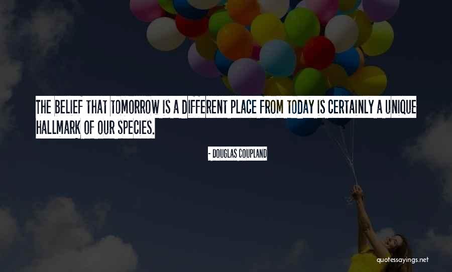 Different Place Quotes By Douglas Coupland Different Place Quotes By Douglas Coupland