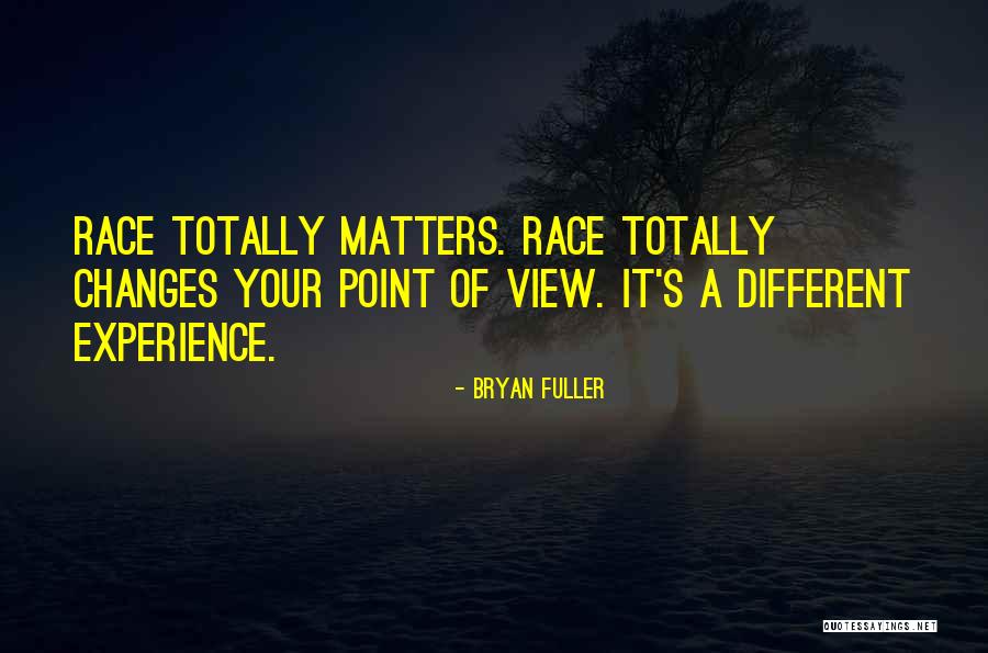 Different Point Of View Quotes By Bryan Fuller Different Point Of View Quotes By Bryan Fuller