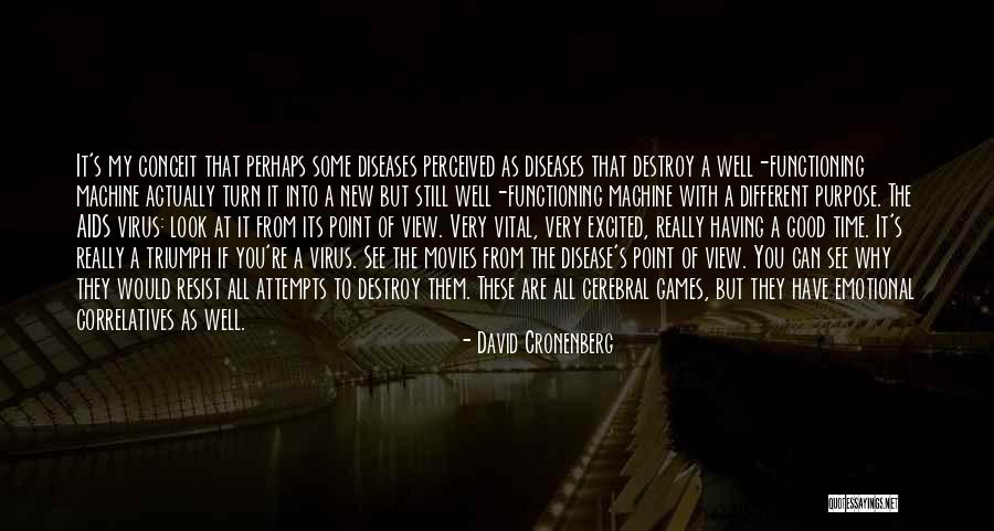 Different Point Of View Quotes By David Cronenberg Different Point Of View Quotes By David Cronenberg