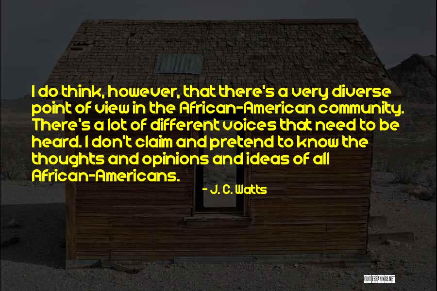 Different Point Of View Quotes By J. C. Watts Different Point Of View Quotes By J. C. Watts