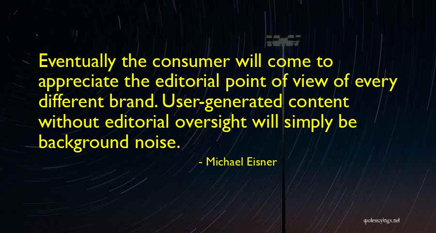 Different Point Of View Quotes By Michael Eisner Different Point Of View Quotes By Michael Eisner