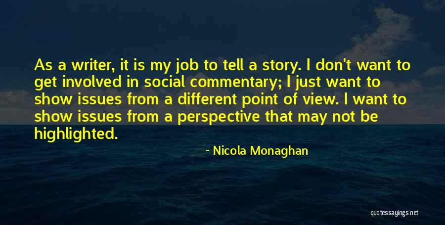 Different Point Of View Quotes By Nicola Monaghan Different Point Of View Quotes By Nicola Monaghan