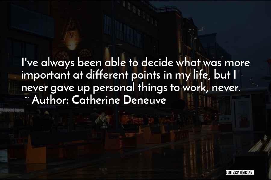 Different Points In Life Quotes By Catherine Deneuve