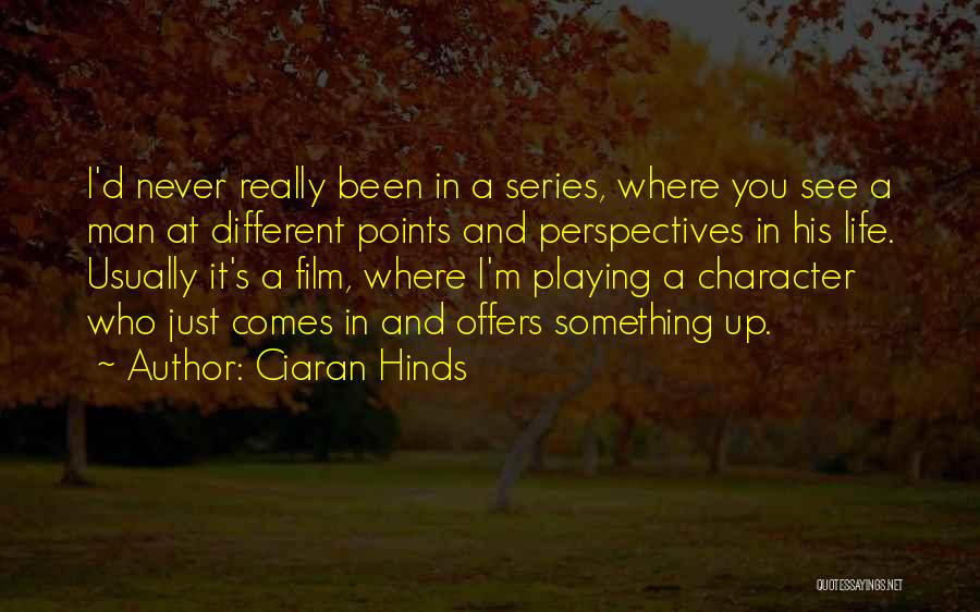 Different Points In Life Quotes By Ciaran Hinds