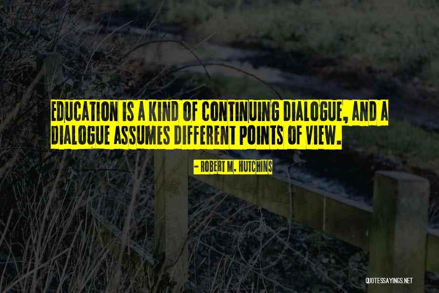 Different Points Quotes By Robert M. Hutchins Different Points Quotes By Robert M. Hutchins