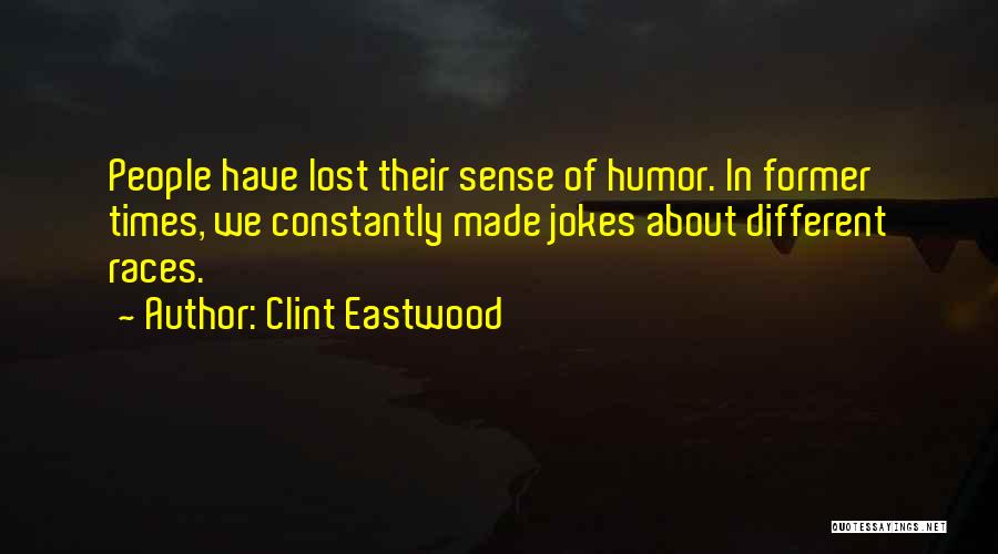 Different Races Quotes By Clint Eastwood