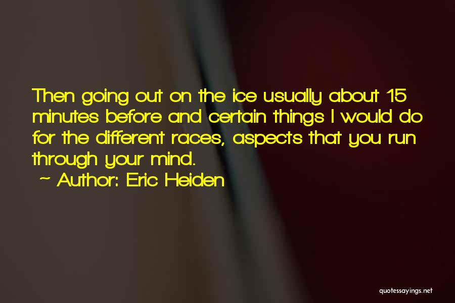 Different Races Quotes By Eric Heiden