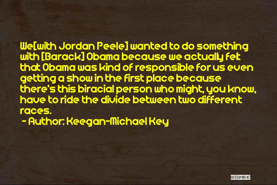 Different Races Quotes By Keegan-Michael Key