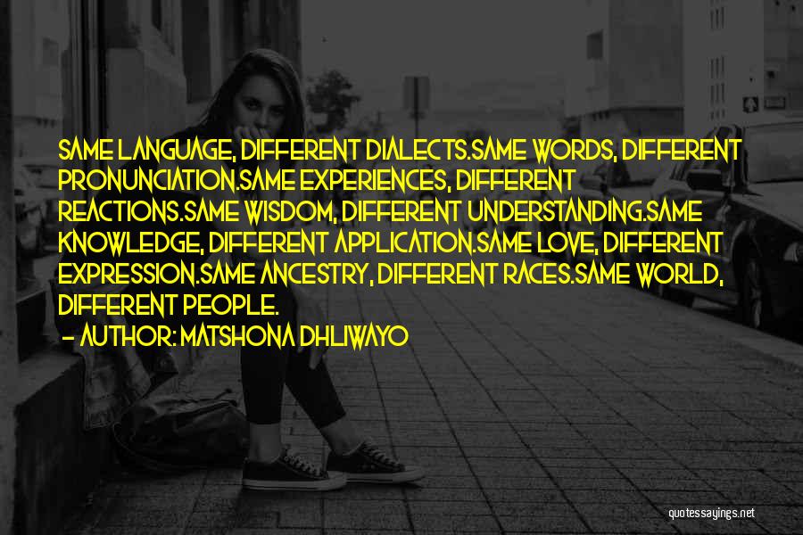 Different Races Quotes By Matshona Dhliwayo
