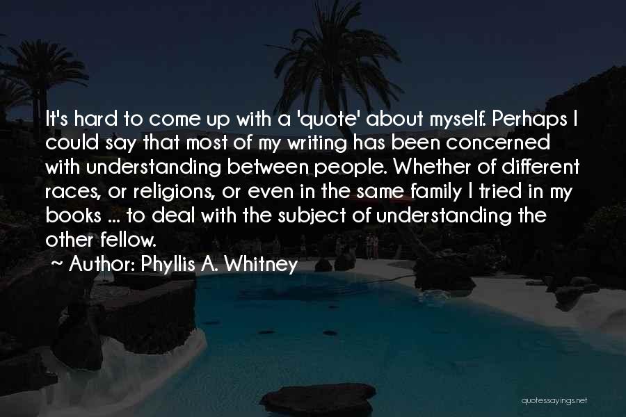 Different Races Quotes By Phyllis A. Whitney