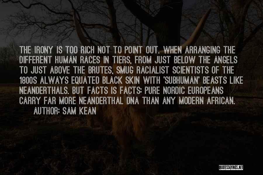 Different Races Quotes By Sam Kean