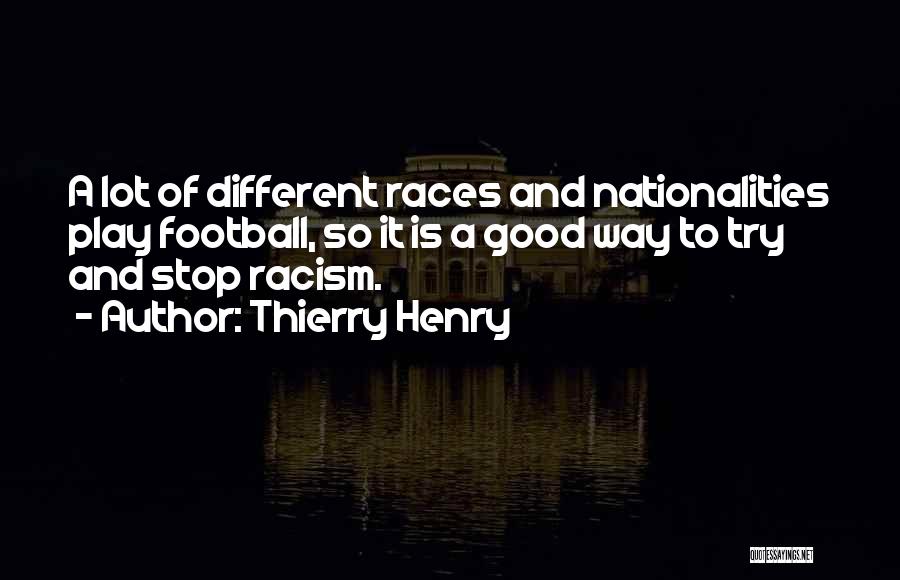 Different Races Quotes By Thierry Henry