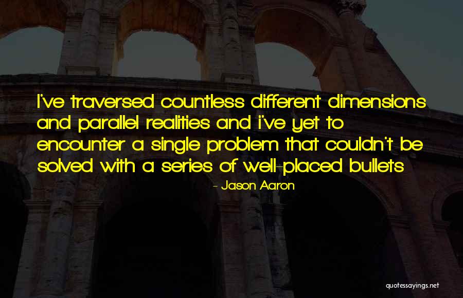 Different Realities Quotes By Jason Aaron Different Realities Quotes By Jason Aaron