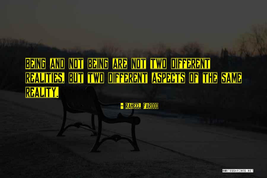 Different Realities Quotes By Raheel Farooq Different Realities Quotes By Raheel Farooq