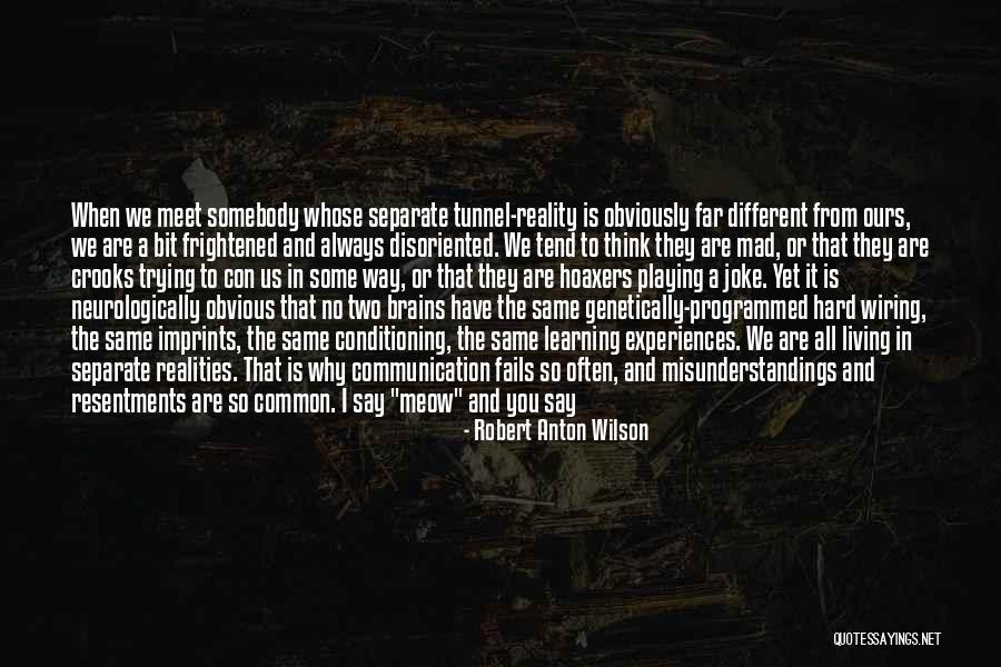 Different Realities Quotes By Robert Anton Wilson Different Realities Quotes By Robert Anton Wilson