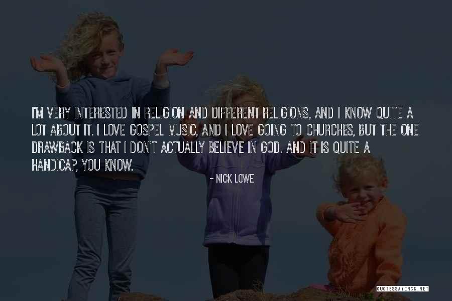 Different Religions Love Quotes By Nick Lowe