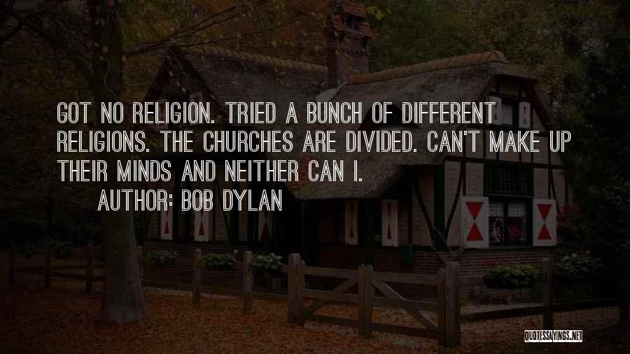 Different Religions Quotes By Bob Dylan