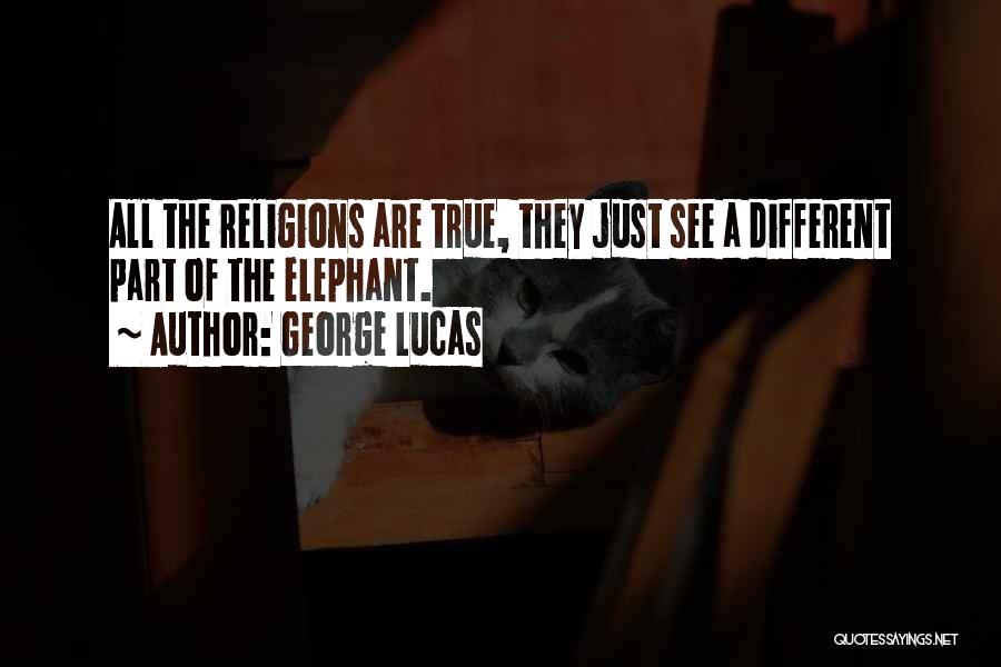 Different Religions Quotes By George Lucas