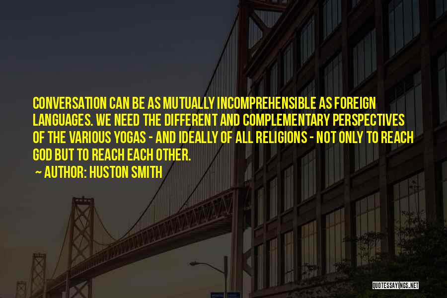 Different Religions Quotes By Huston Smith