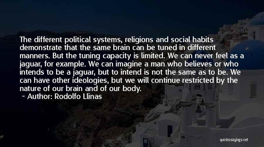 Different Religions Quotes By Rodolfo Llinas
