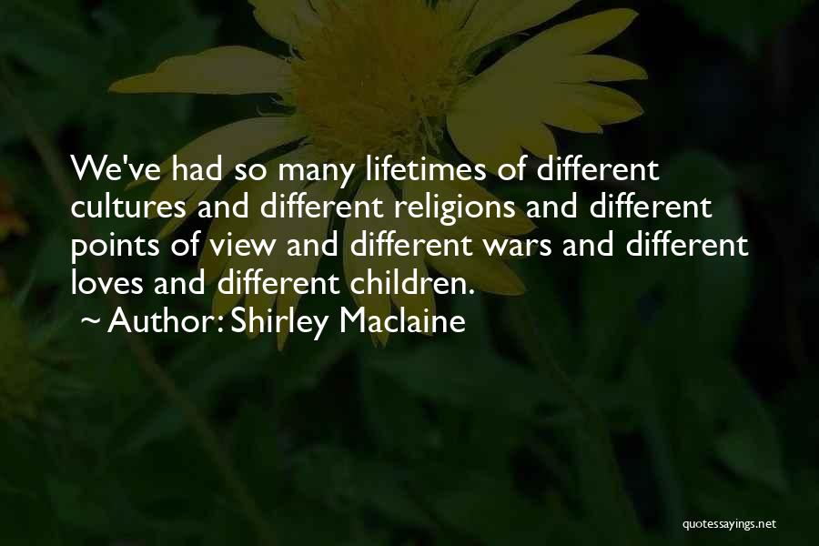 Different Religions Quotes By Shirley Maclaine