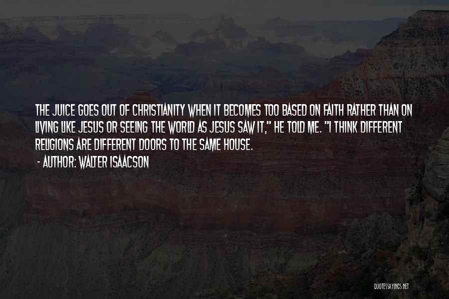 Different Religions Quotes By Walter Isaacson