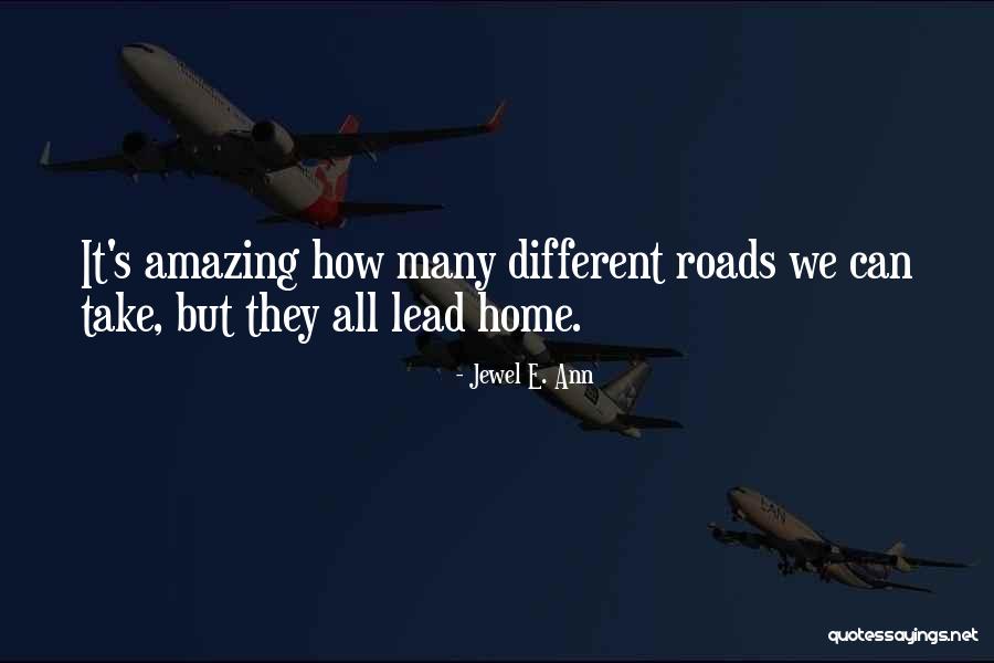 Different Roads In Life Quotes By Jewel E. Ann Different Roads In Life Quotes By Jewel E. Ann