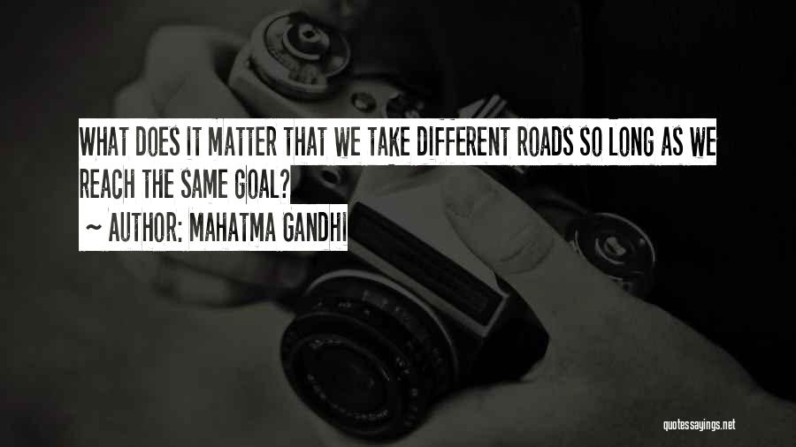 Different Roads In Life Quotes By Mahatma Gandhi