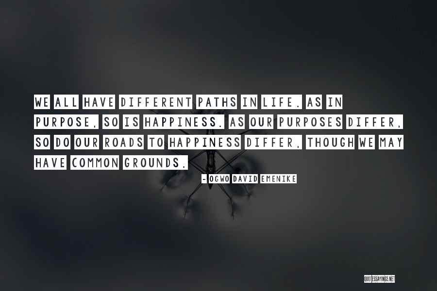 Different Roads In Life Quotes By Ogwo David Emenike Different Roads In Life Quotes By Ogwo David Emenike