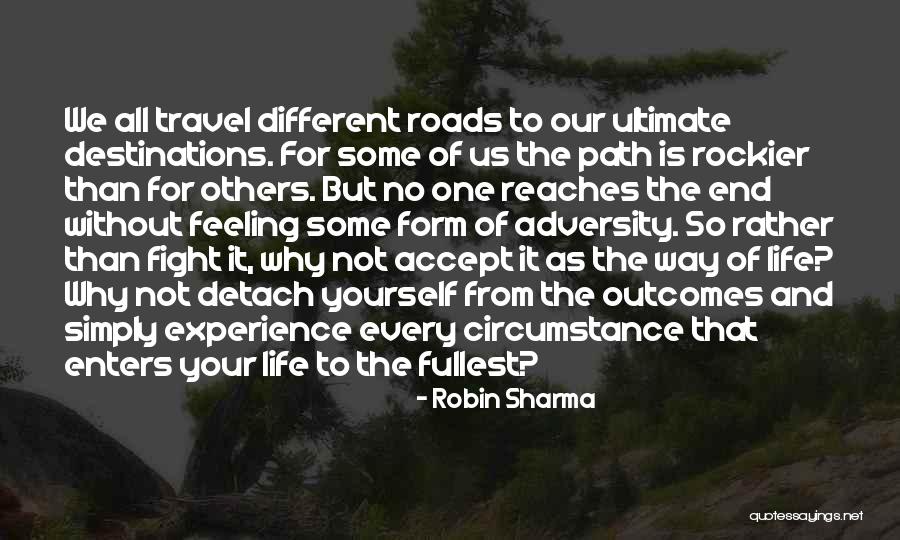 Different Roads In Life Quotes By Robin Sharma