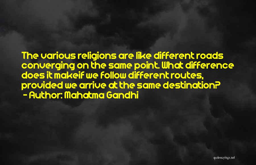 Different Routes Quotes By Mahatma Gandhi