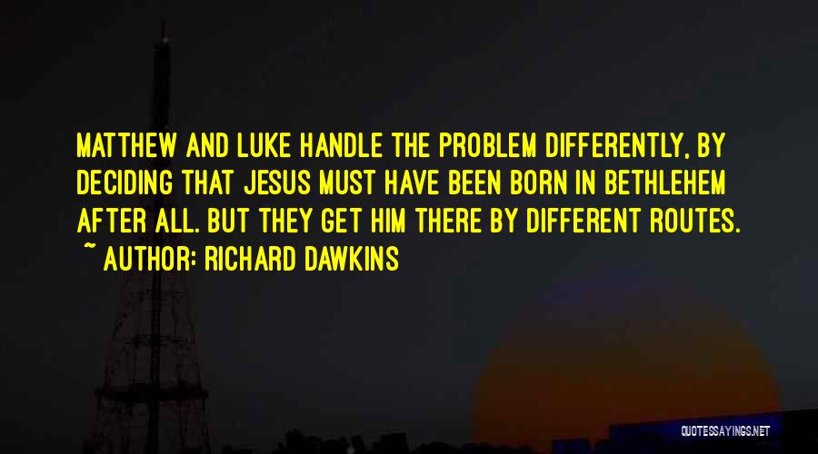 Different Routes Quotes By Richard Dawkins