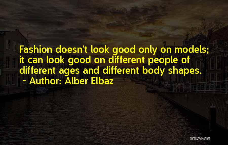 Different Shapes Quotes By Alber Elbaz